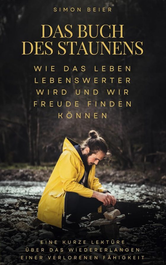 Buchcover: Das Buch des Staunens – Wie das Leben lebenswerter wird, von Simon Beier